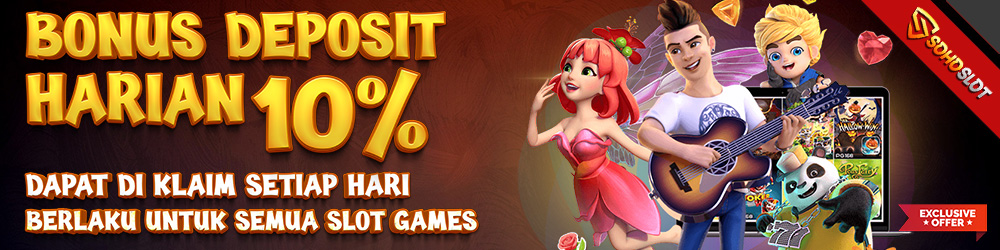 BONUS DEPOSIT HARIAN 10% SEMUA SLOT GAMES